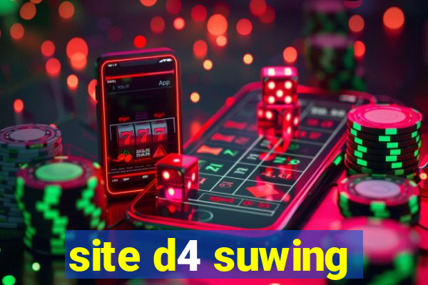 site d4 suwing